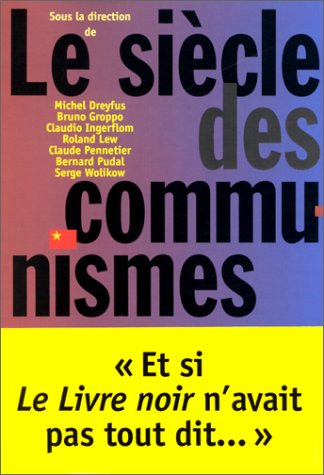 Le siècle des communismes : et si le livre noir n'avait pas tout dit