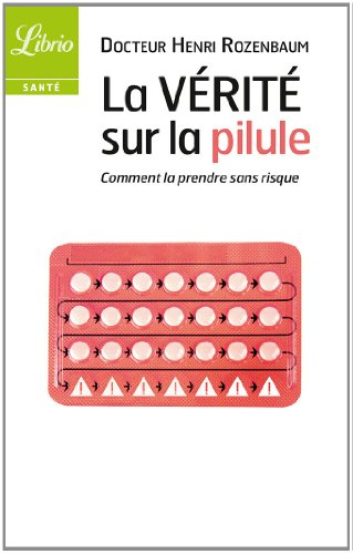La vérité sur la pilule : comment la prendre sans risque