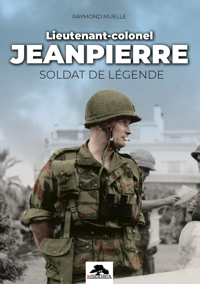 Lieutenant-colonel Jeanpierre, soldat de légende