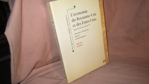 L'Economie du Royaume-Uni et des Etats-Unis depuis la fin des années 70 : structures, mutations, asp