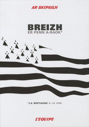 La Bretagne à la une. Breizh er penn a-raok
