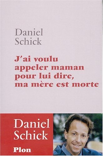 J'ai voulu appeler maman pour lui dire, ma mère est morte