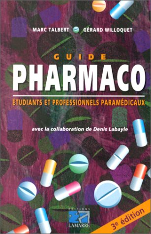 Guide pharmaco : étudiants et professionnels paramédicaux