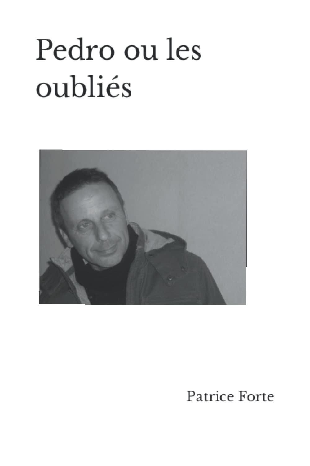 Pedro ou les oubliés