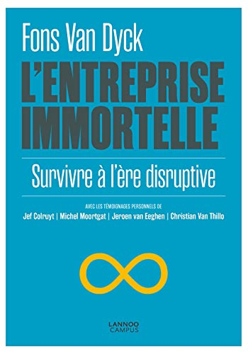 L'entreprise immortelle: Survivre à l'ère disruptive