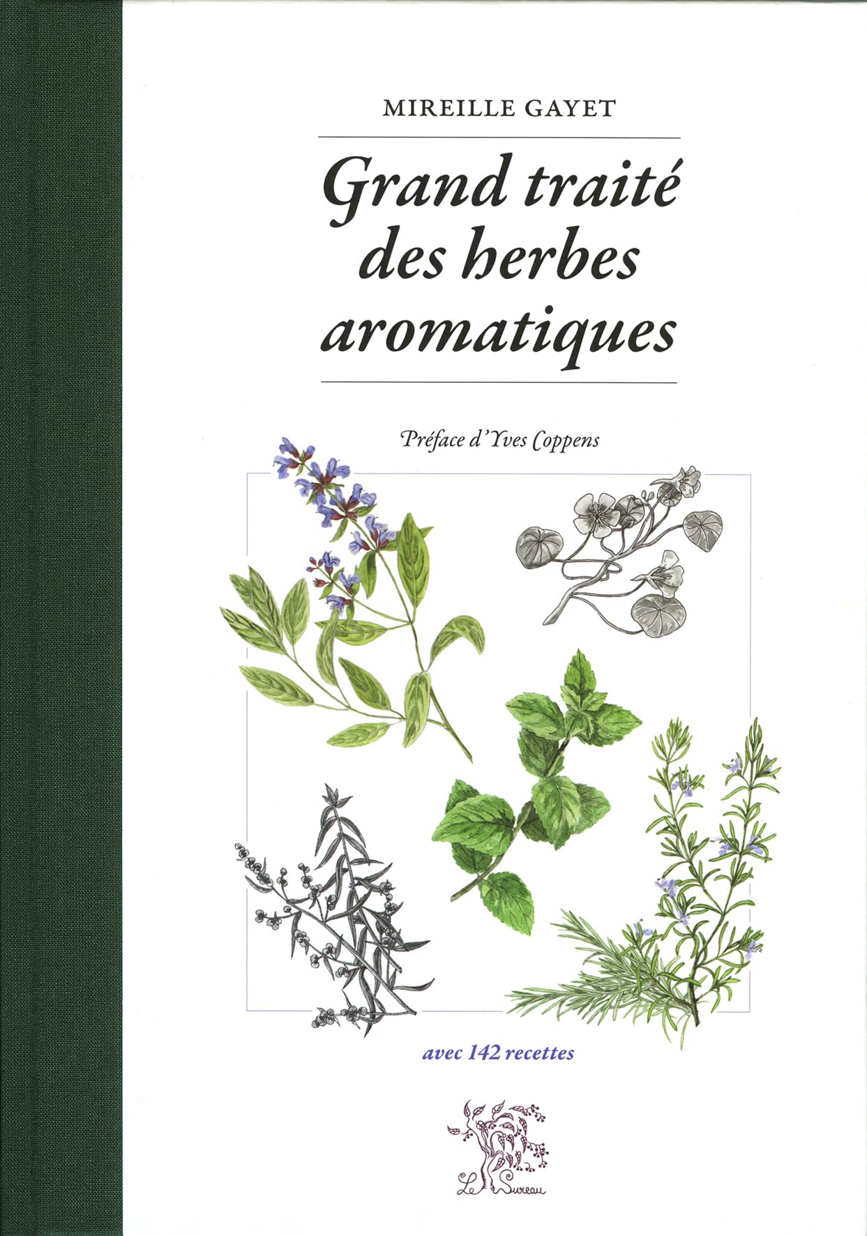 Grand traité des herbes aromatiques : avec 142 recettes