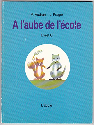 A l'aube de l'école, CP. Livret C