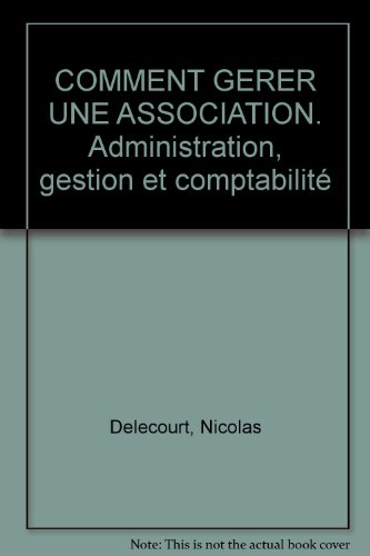 comment gerer une association. administration, gestion et comptabilité