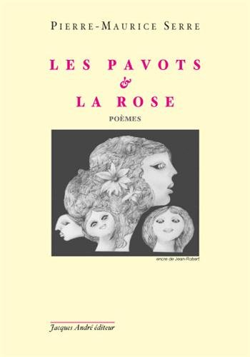 Les pavots et la rose. Poèmes à Gill. Poèmes d'insomnie