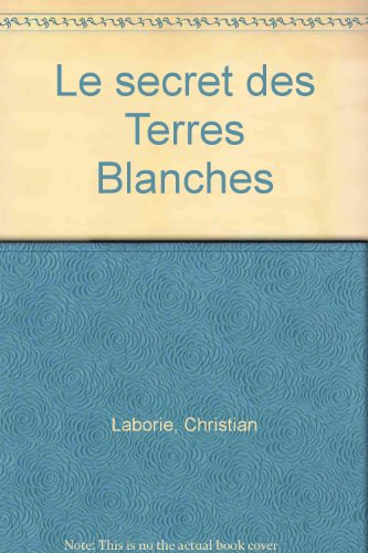 Le secret des Terres blanches