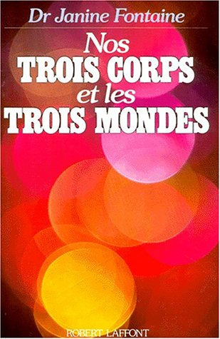 Nos trois corps et les trois mondes