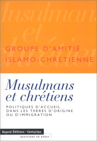 Musulmans et chrétiens : politiques d'accueil dans les terres d'origine ou d'immigration