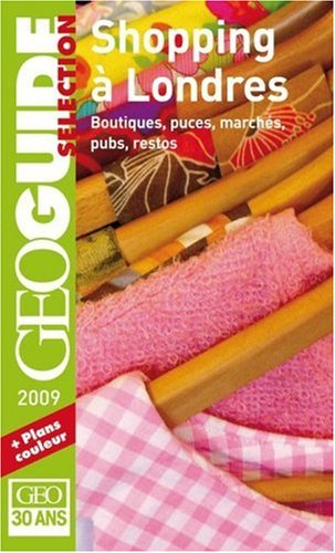 Shopping à Londres 2009 : boutiques, puces, marchés, pubs, restos
