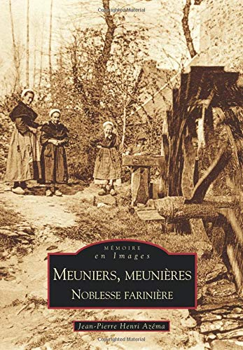 Meuniers, meunières, noblesse farinière