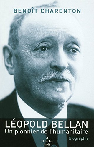 Léopold Bellan : un pionnier de l'humanitaire : biographie