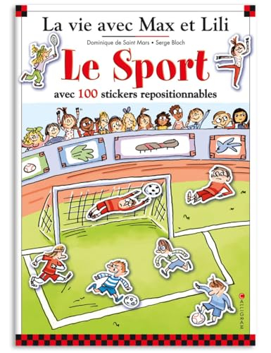 La vie avec Max et Lili. Le sport : avec 100 stickers repositionnables