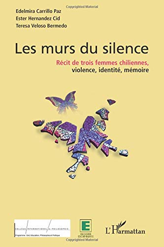 Les murs du silence : récits de trois femmes chiliennes : violence, identité, mémoire