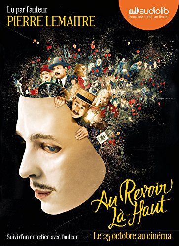 Au revoir là-haut : suivi d'un entretien avec l'auteur