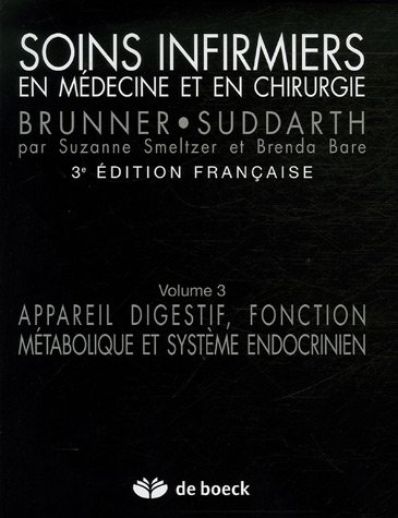 Soins infirmiers en médecine et en chirurgie. Vol. 3. Appareil digestif, fonction métabolique et sys