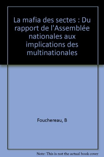 La mafia des sectes : du rapport de l'Assemblée nationale aux implications des multinationales
