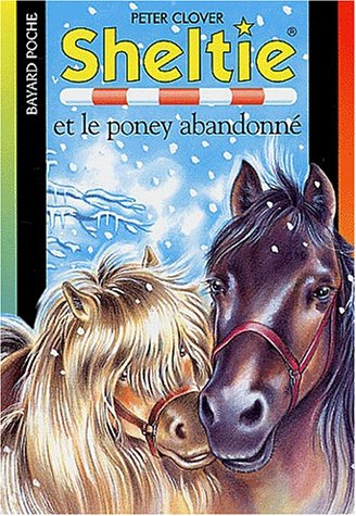 Sheltie. Vol. 13. Sheltie et le poney abandonné