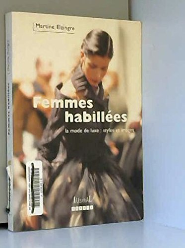 Femmes habillées : la mode de luxe : styles et images