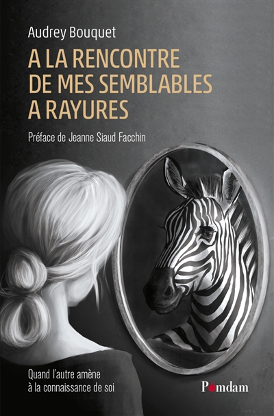 A la rencontre de mes semblables à rayures : quand l'autre amène à la connaissance de soi