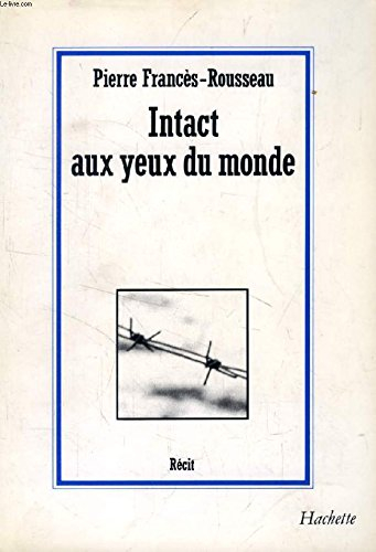 Intact aux yeux du monde