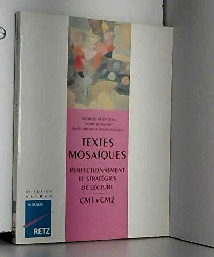Textes mosaïques : perfectionnement et stratégies de lecture CM1 et CM2