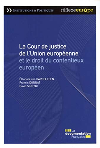 La Cour de justice de l'Union européenne et le droit du contentieux européen
