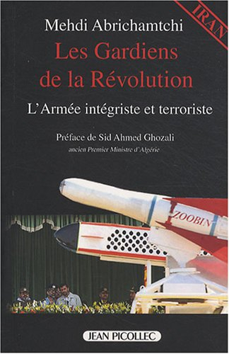 Les gardiens de la révolution : l'armée intégriste et terroriste