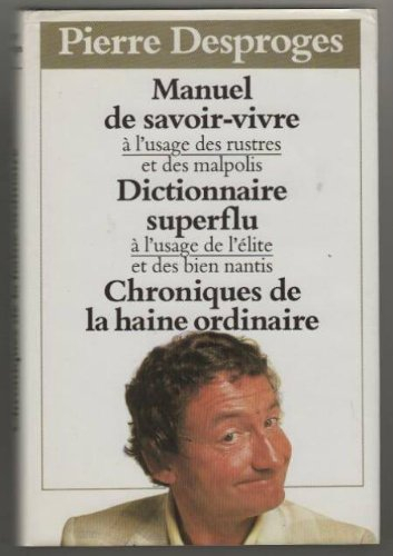 manuel du savoir-vivre à l'usage des rustres et des malpolis dictionnaire superflu à l'usage de l'él
