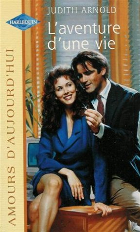 l'aventure d'une vie : collection : harlequin amours d'aujourd'hui n, 655