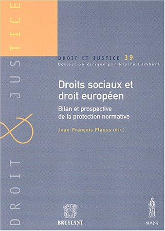 Droits sociaux et droit européen : bilan et prospective de la protection normative : actes de la jou
