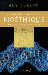 introduction generale a la bioethique. histoire, concepts et outils