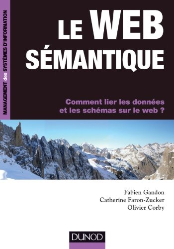 Le Web sémantique : comment lier les données et les schémas sur le Web ?