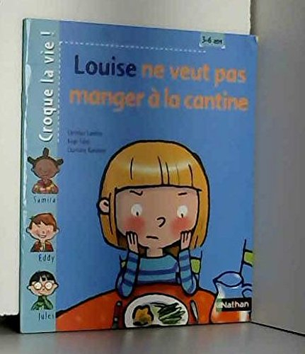 Louise ne veut pas manger à la cantine