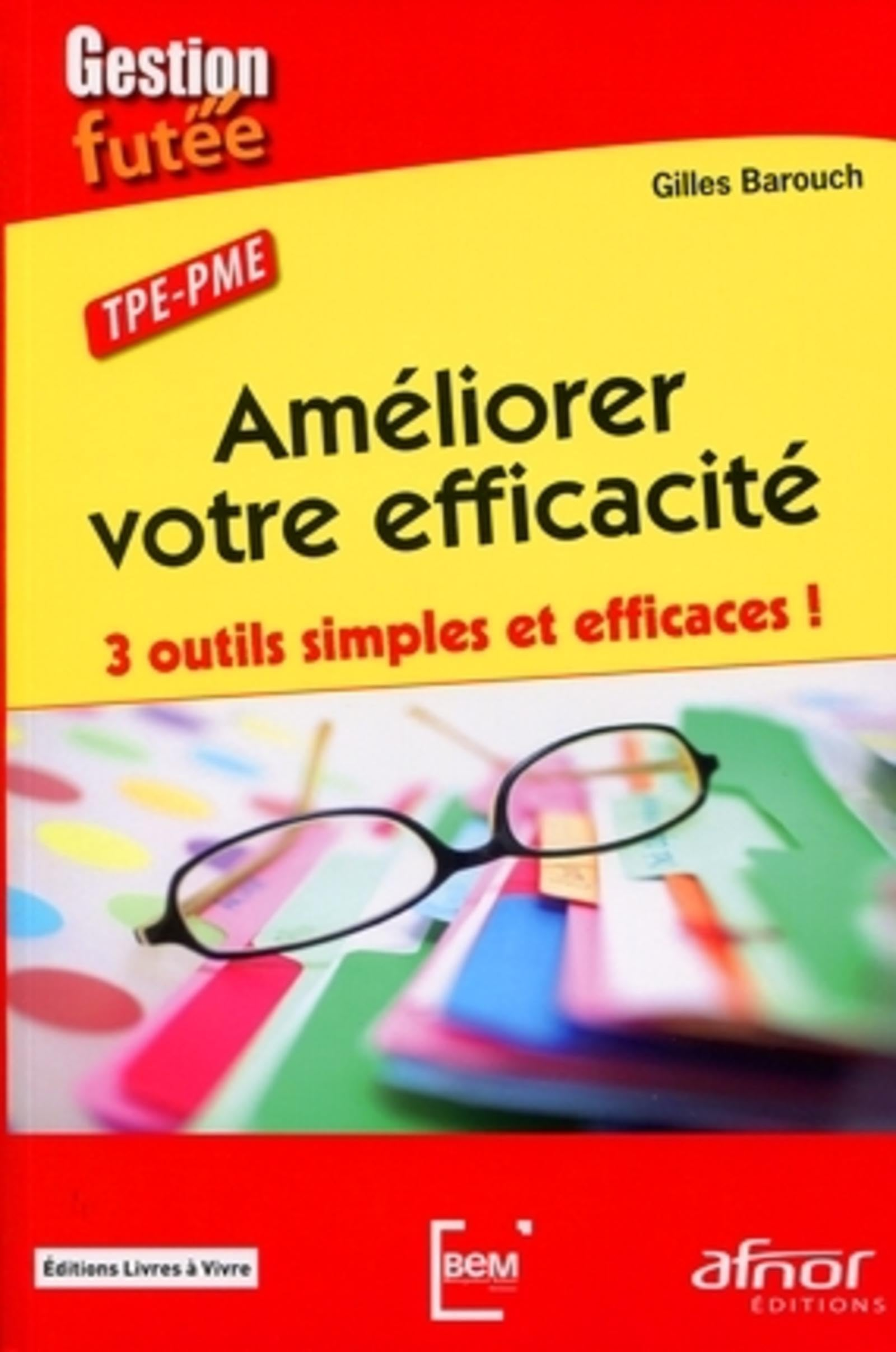 Améliorer votre efficacité : 3 outils simples et efficaces ! : TPE-PME