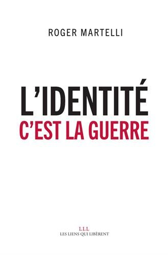 l'identité, c'est la guerre
