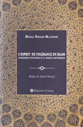 L'esprit de tolérance en islam : fondements doctrinaux et aperçus historiques