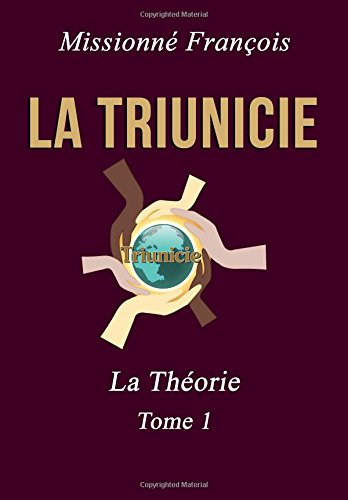 la triunicie: la théorie - tome 1