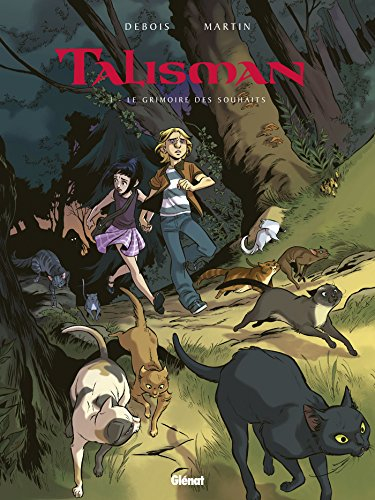 Talisman. Vol. 1. Le grimoire des souhaits