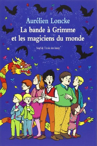 La bande à Grimme et les magiciens du monde