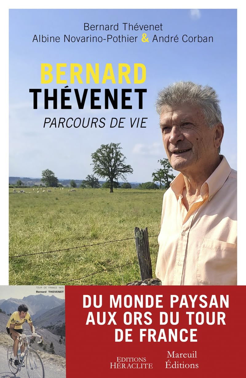 Bernard Thévenet, parcours de vie : entretiens avec un champion