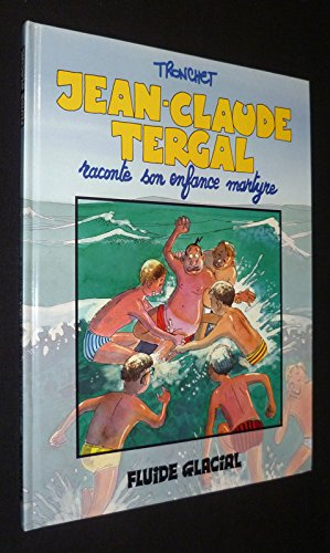 Jean-Claude Tergal, Tome 4 : Jean-Claude Tergal raconte son enfance martyre