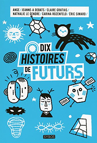 Dix histoires de futurs