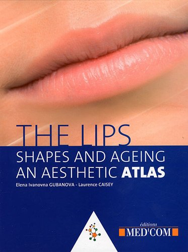 The lips, shapes and ageing : an aesthetic atlas
