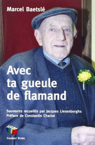 Avec ta gueule de flamand