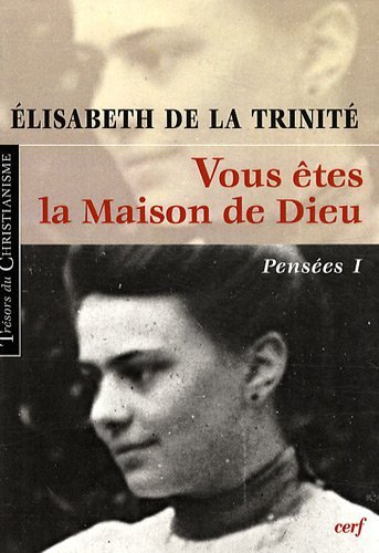 Pensées. Vol. 1. Vous êtes la maison de Dieu