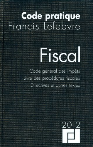 Fiscal : code général des impôts, livre des procédures fiscales, directives et autres textes